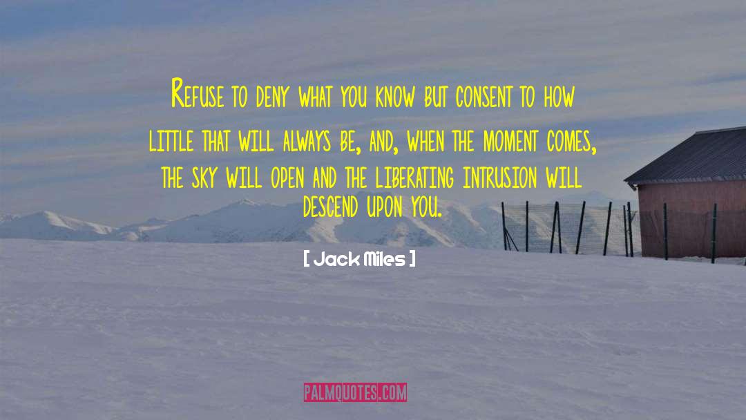 Enjoying The Little Moments quotes by Jack Miles