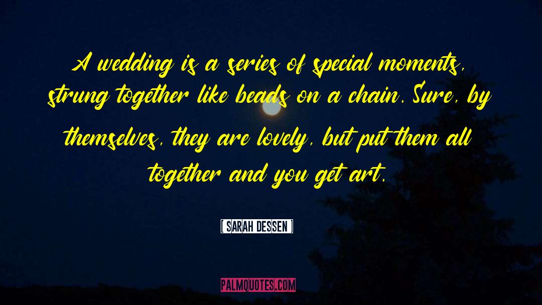 Enjoying The Little Moments quotes by Sarah Dessen