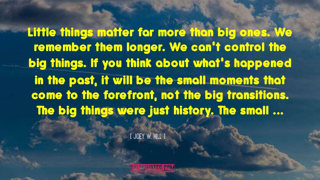 Enjoying The Little Things quotes by Joey W. Hill