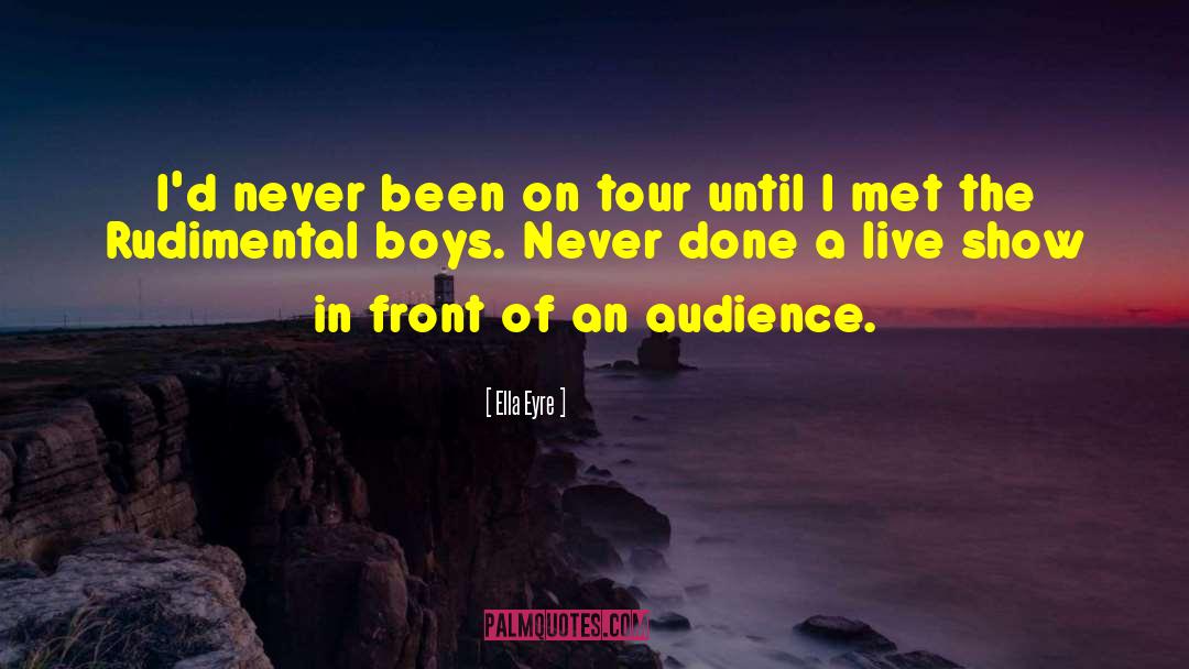 Enjoying Tour With Friends quotes by Ella Eyre