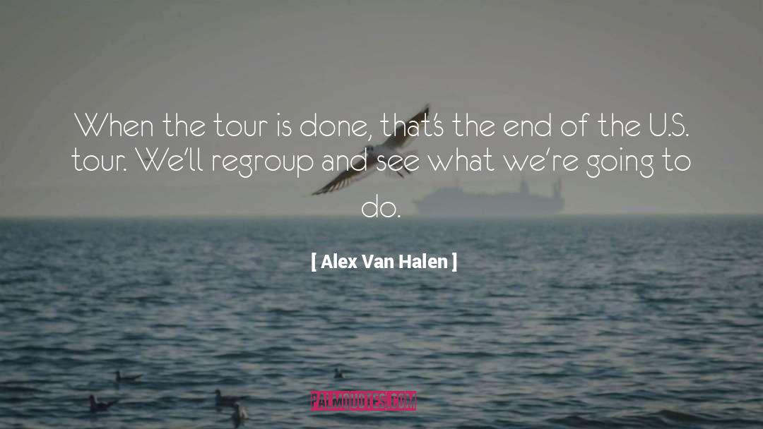 Enjoying Tour With Friends quotes by Alex Van Halen