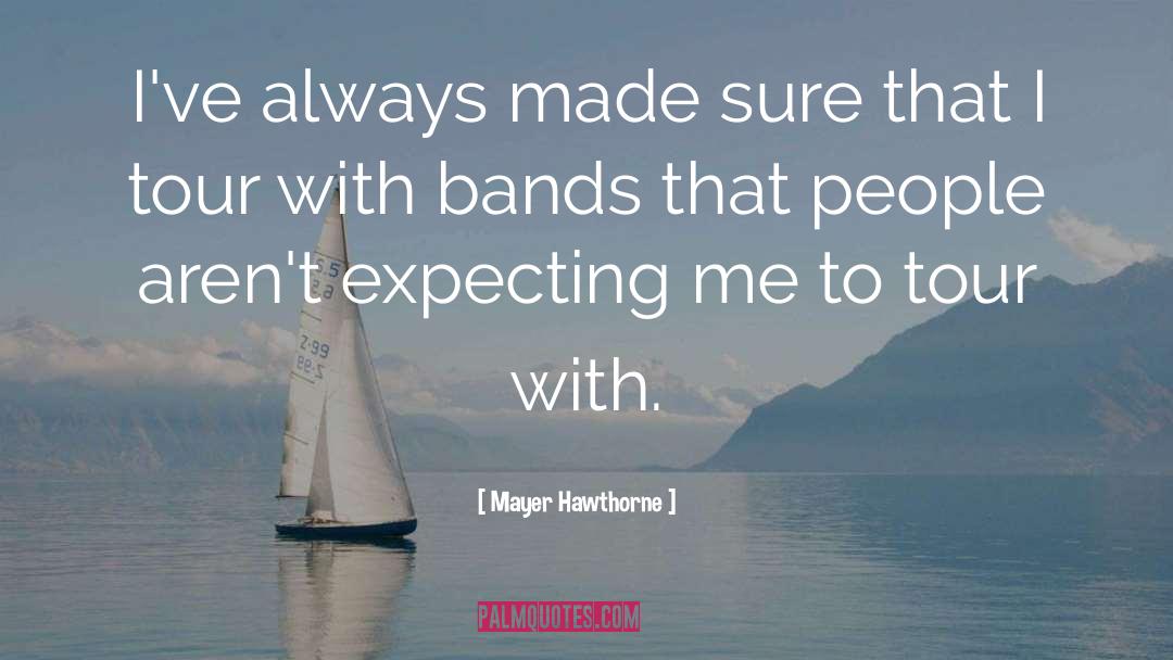 Enjoying Tour With Friends quotes by Mayer Hawthorne