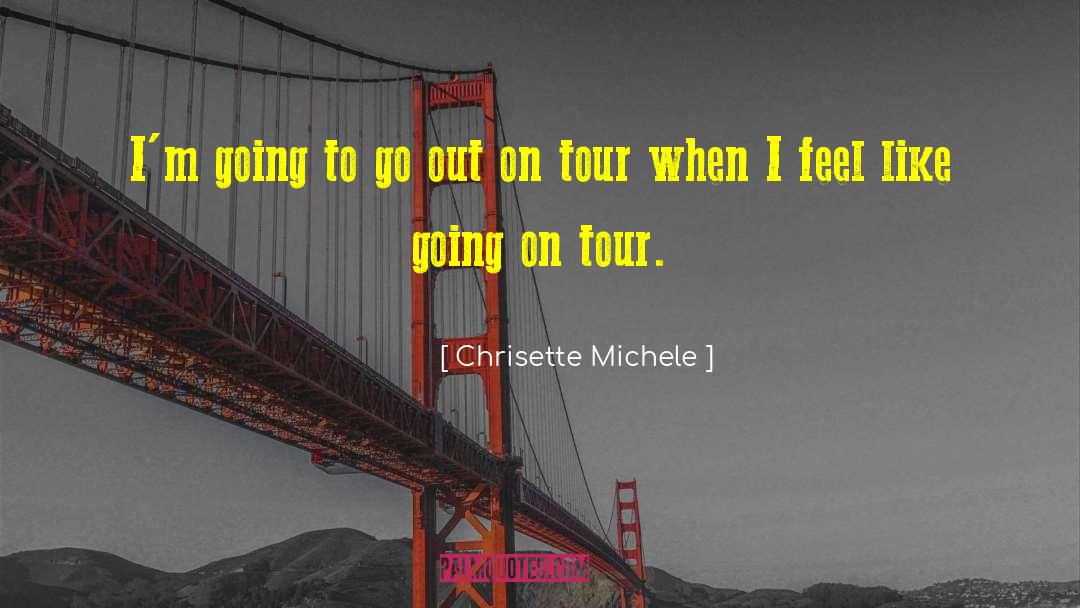 Enjoying Tour With Friends quotes by Chrisette Michele