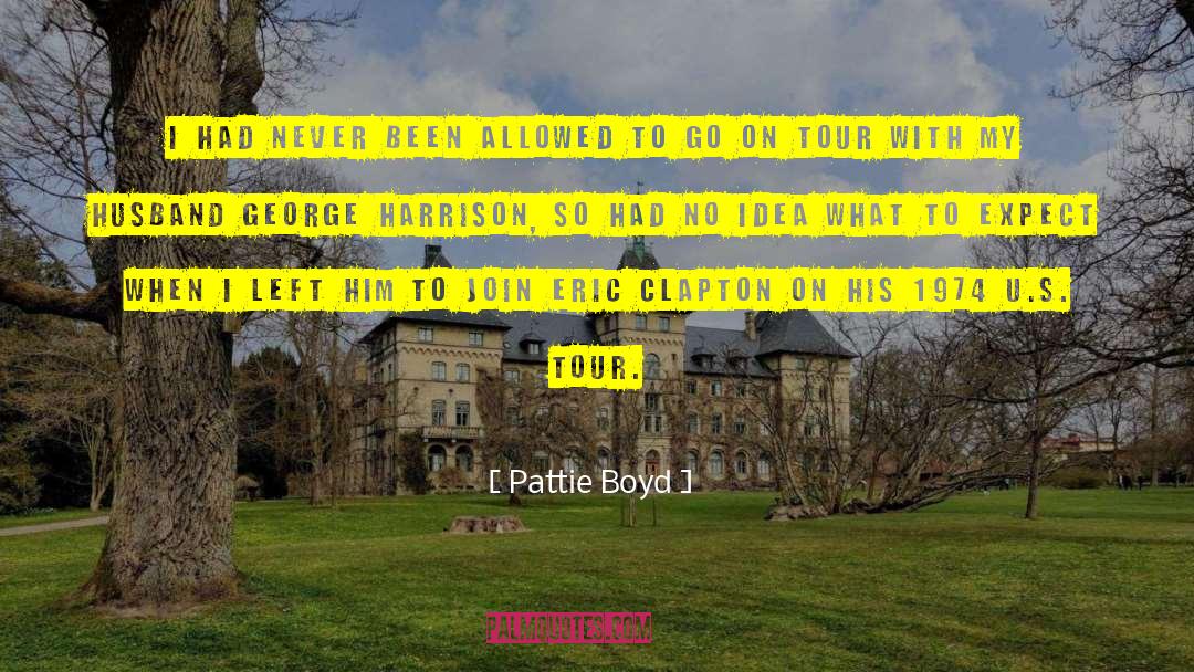 Enjoying Tour With Friends quotes by Pattie Boyd