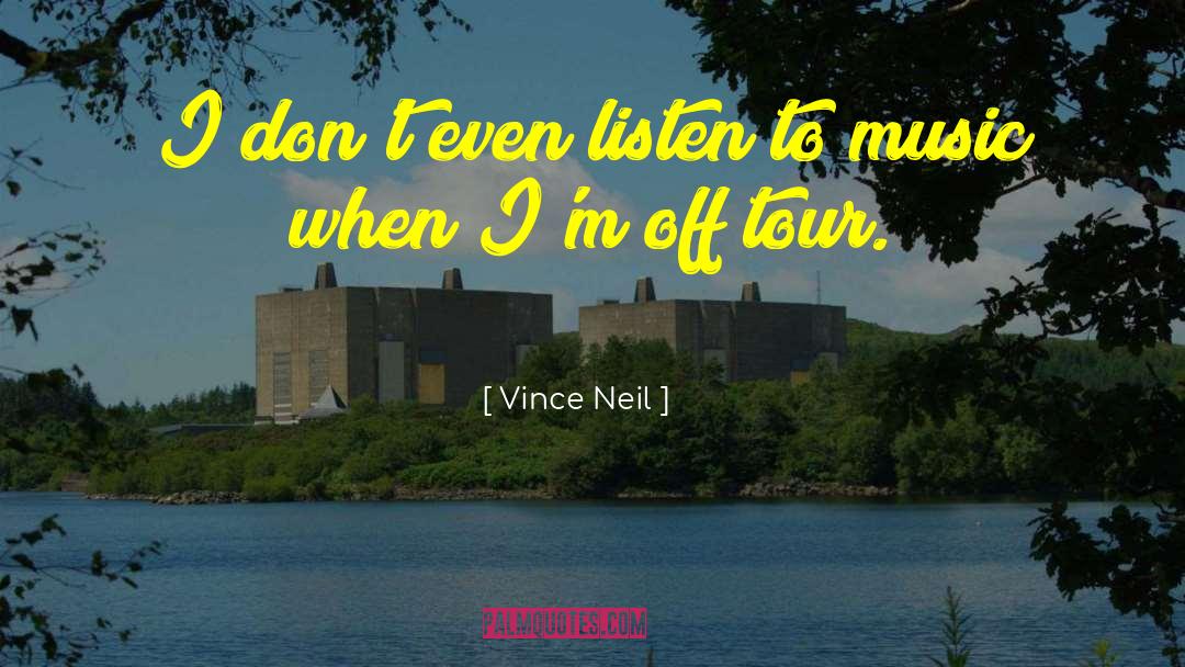 Enjoying Tour With Friends quotes by Vince Neil