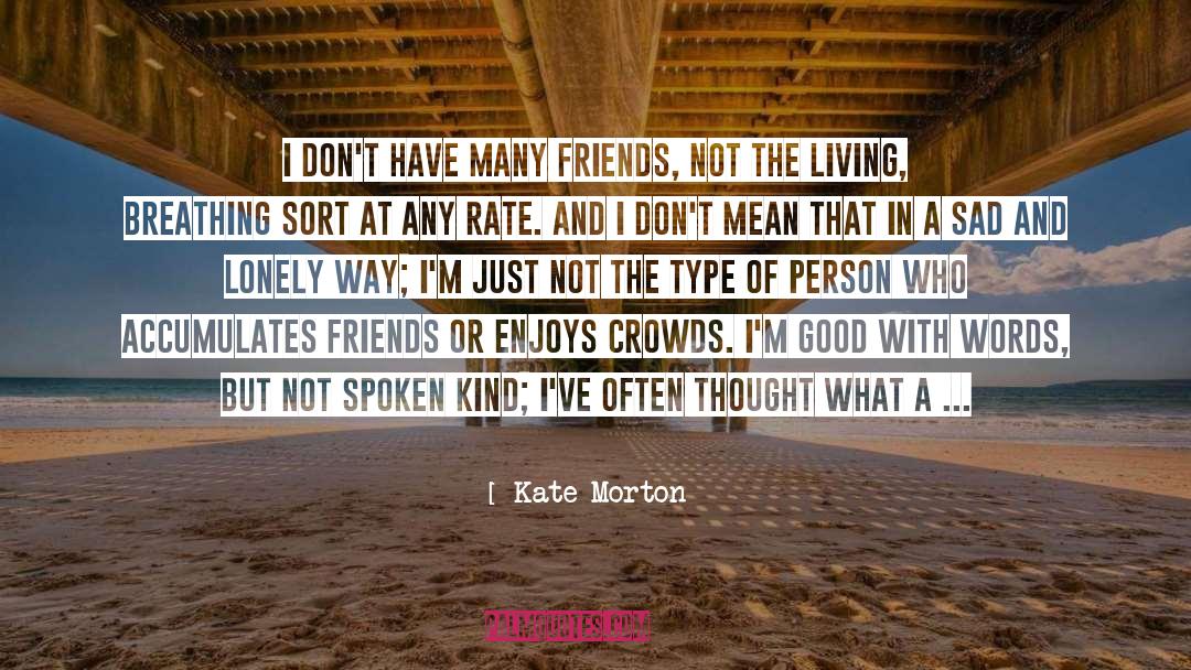 Enjoys quotes by Kate Morton