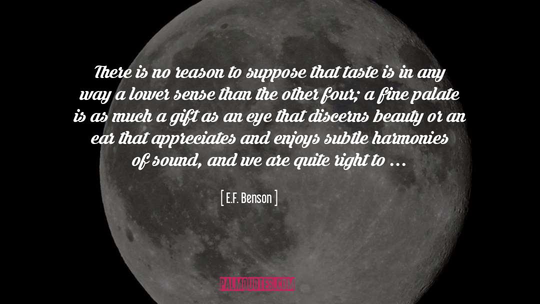 Enjoys quotes by E.F. Benson