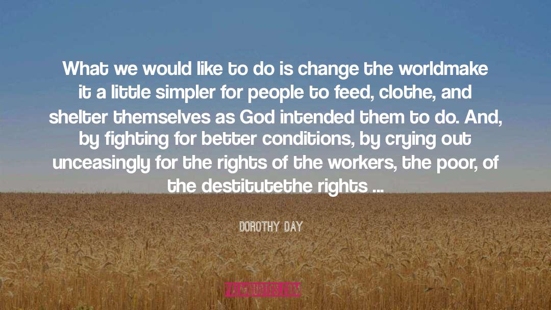 Enlarge quotes by Dorothy Day