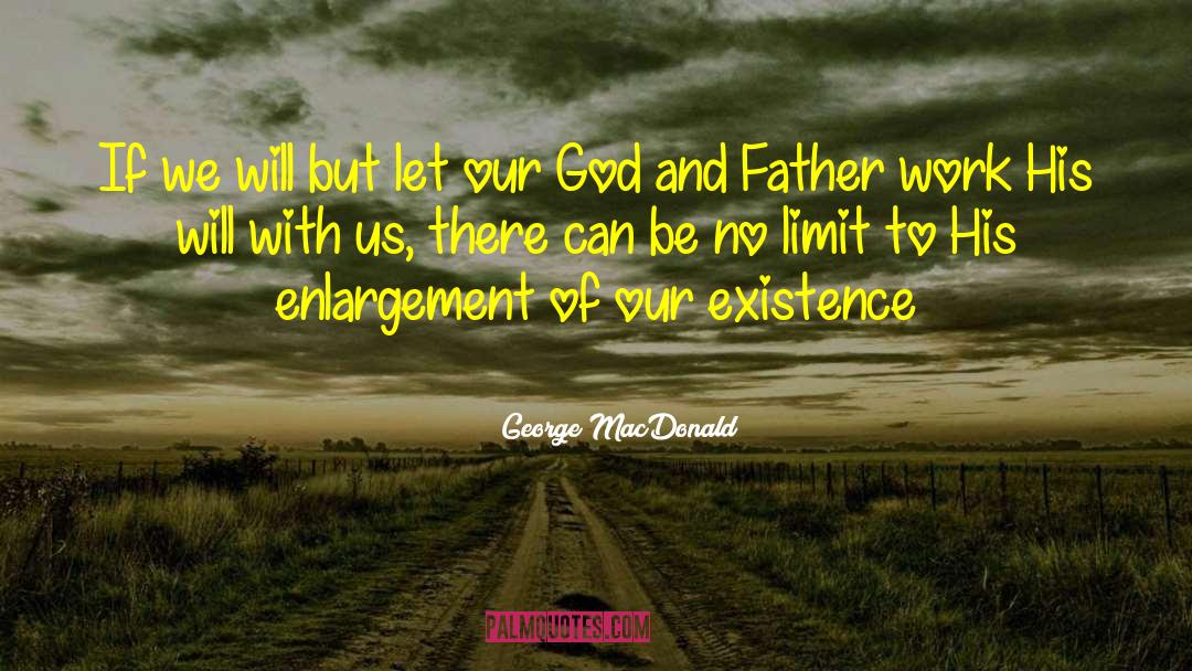 Enlargement quotes by George MacDonald