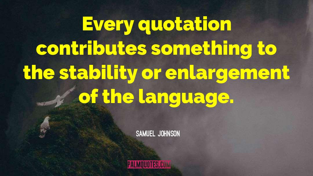 Enlargement quotes by Samuel Johnson