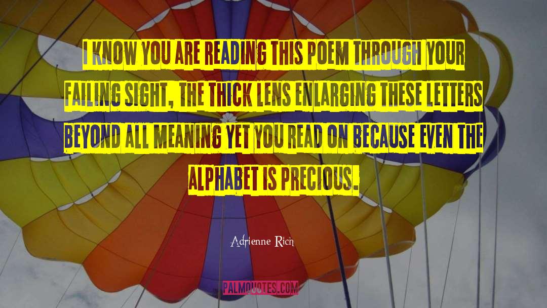 Enlarging quotes by Adrienne Rich