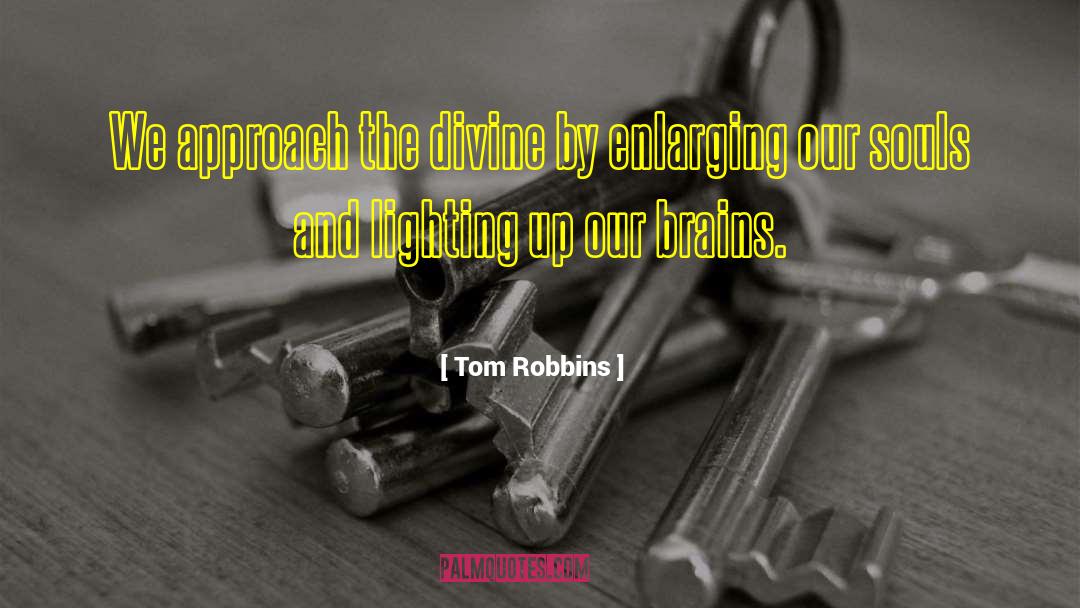 Enlarging quotes by Tom Robbins