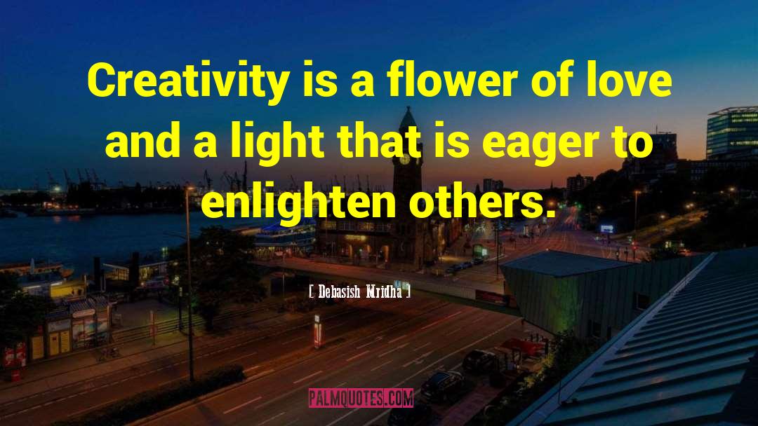 Enlighten Others quotes by Debasish Mridha