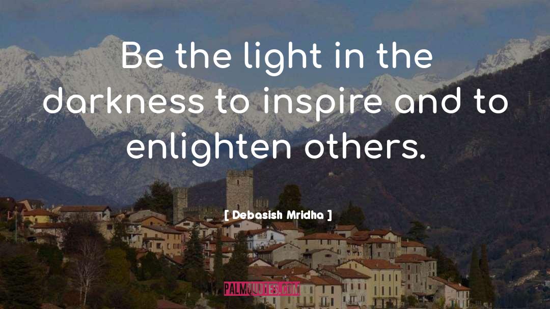 Enlighten Others quotes by Debasish Mridha