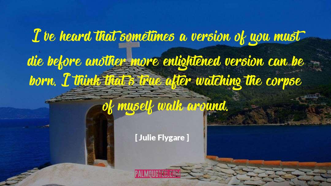 Enlighten Others quotes by Julie Flygare