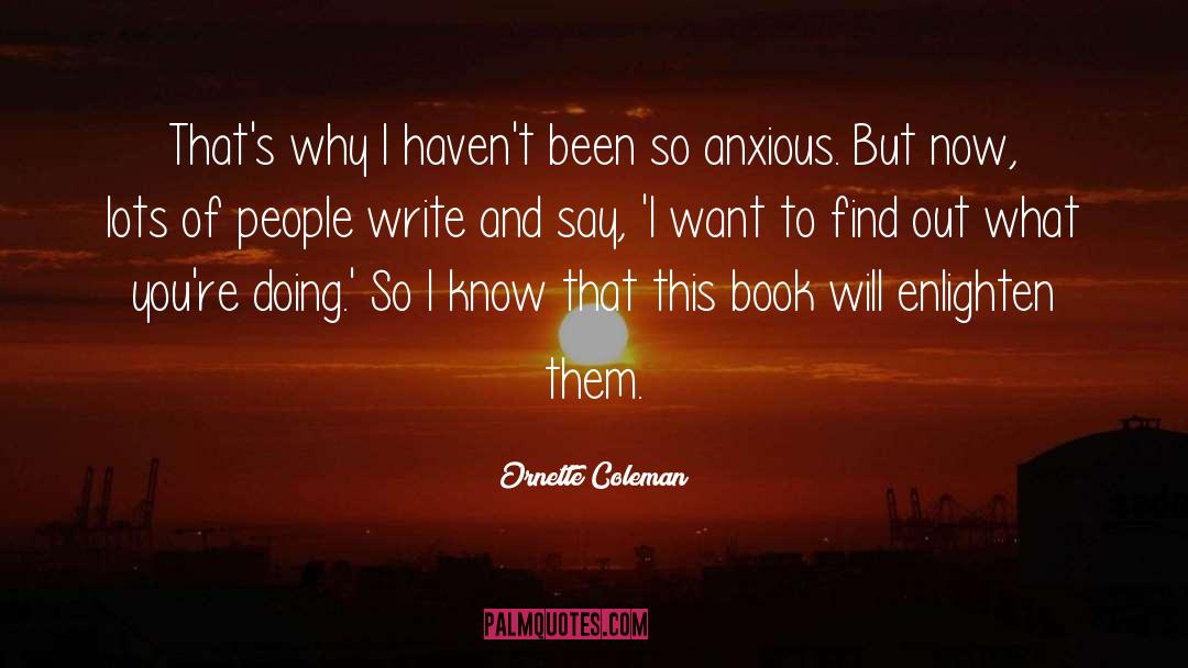 Enlighten Others quotes by Ornette Coleman