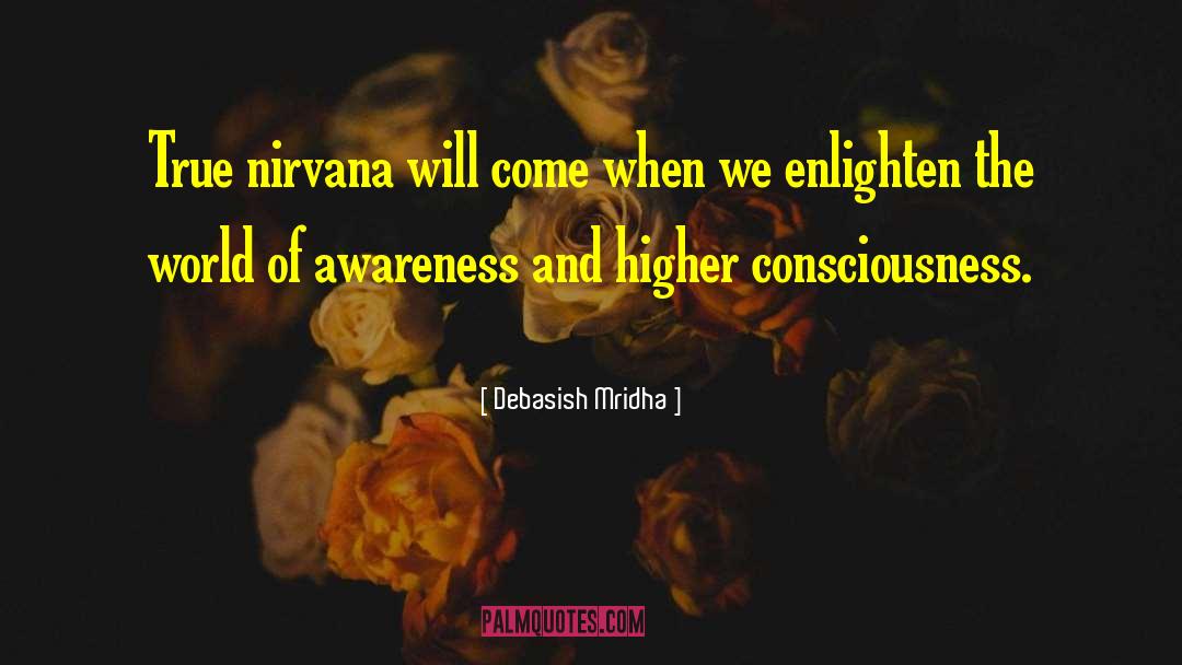 Enlighten quotes by Debasish Mridha