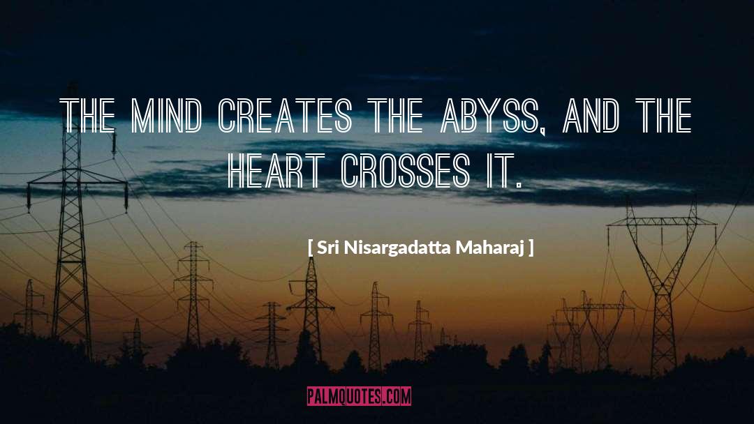 Enlighten The Heart And Mind quotes by Sri Nisargadatta Maharaj