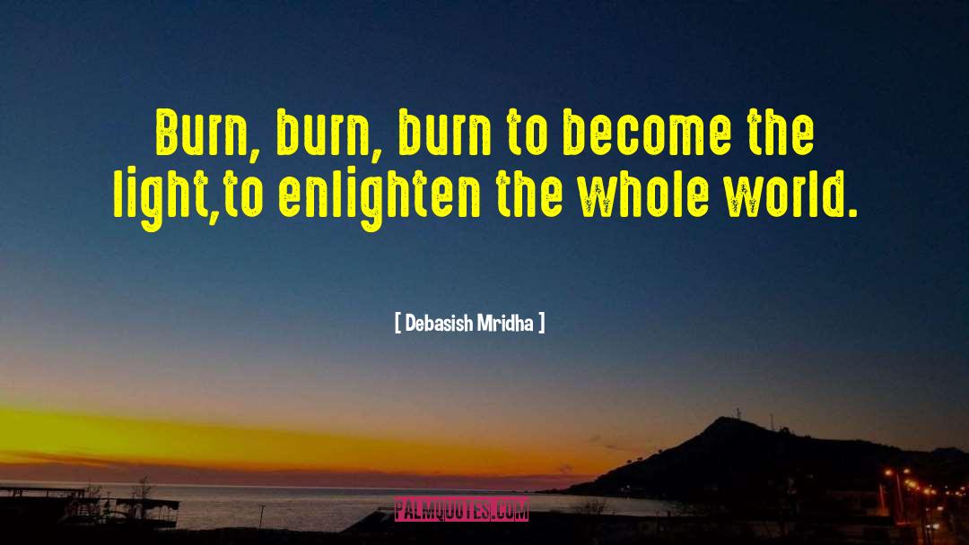 Enlighten The Whole World quotes by Debasish Mridha