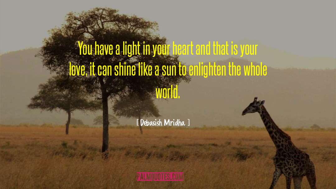 Enlighten The Whole World quotes by Debasish Mridha