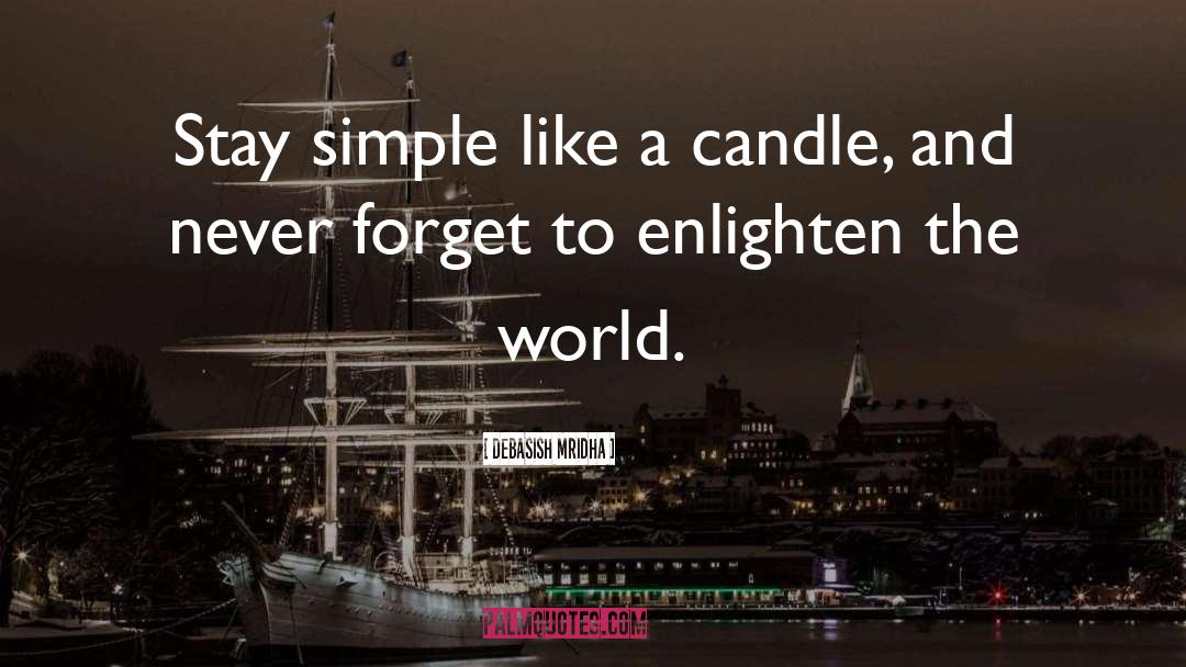 Enlighten The World quotes by Debasish Mridha