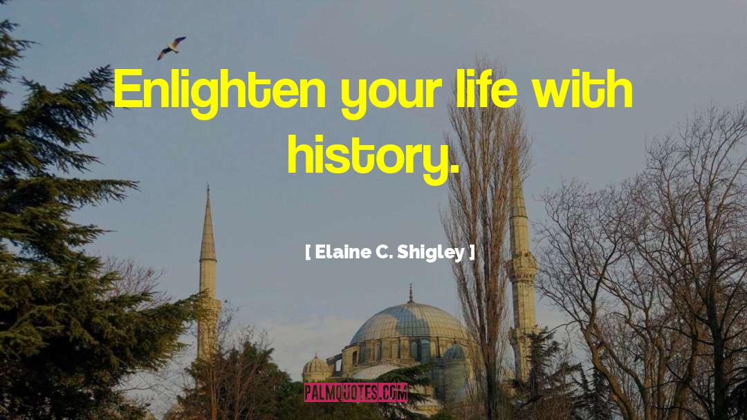 Enlighten Them quotes by Elaine C. Shigley