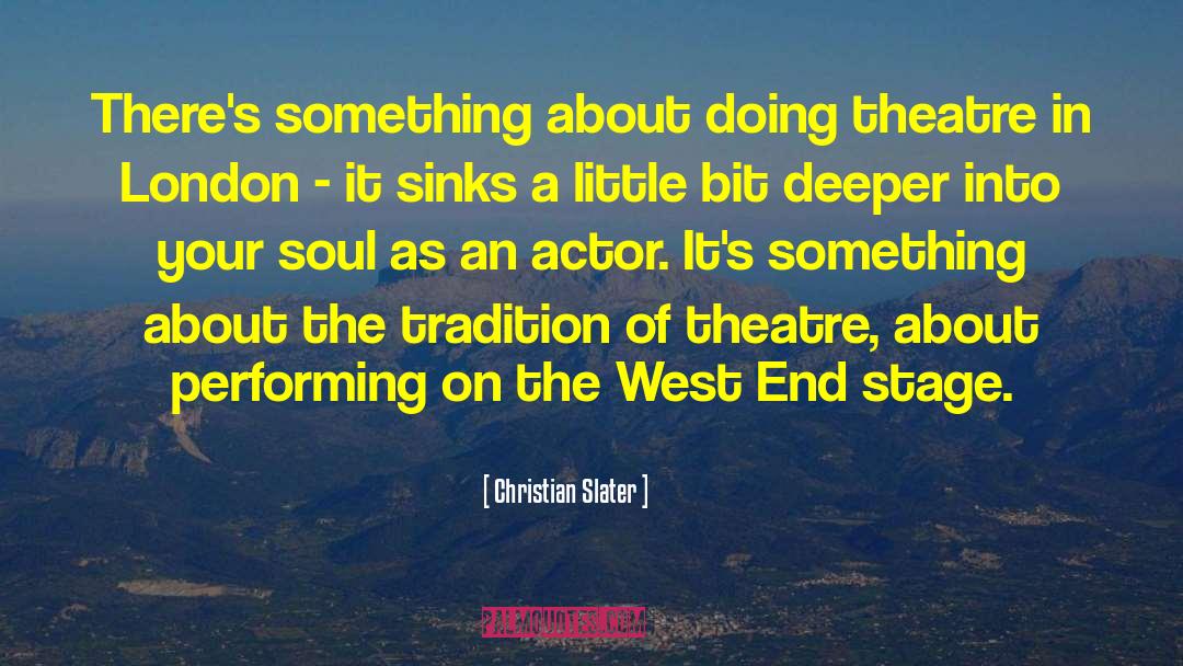 Enlighten Your Soul quotes by Christian Slater