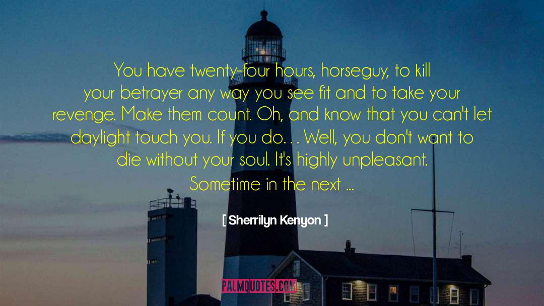 Enlighten Your Soul quotes by Sherrilyn Kenyon