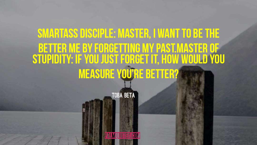 Enlightened Master quotes by Toba Beta