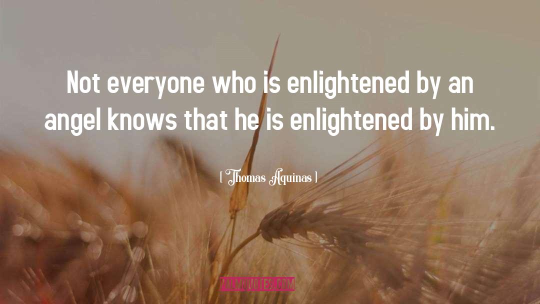 Enlightened Ones quotes by Thomas Aquinas