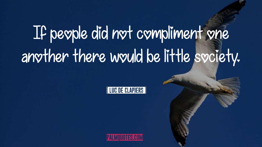 Enlightened Society quotes by Luc De Clapiers