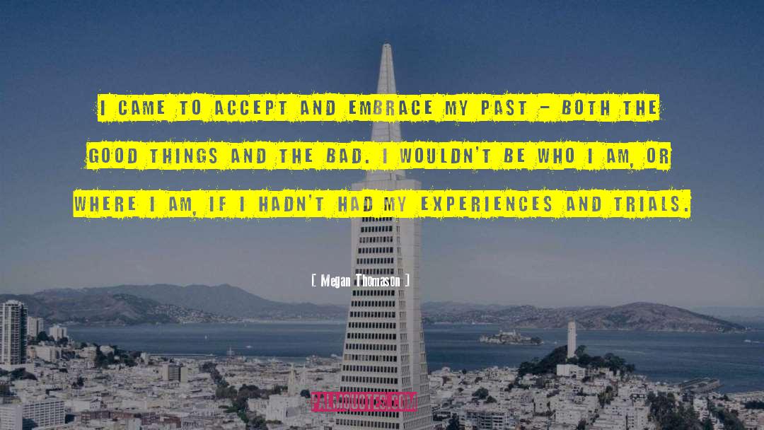 Enlightening Experiences quotes by Megan Thomason