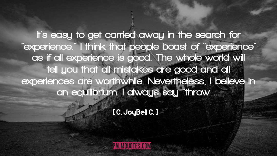 Enlightening Experiences quotes by C. JoyBell C.