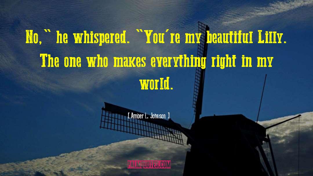 Enlightening The World quotes by Amber L. Johnson