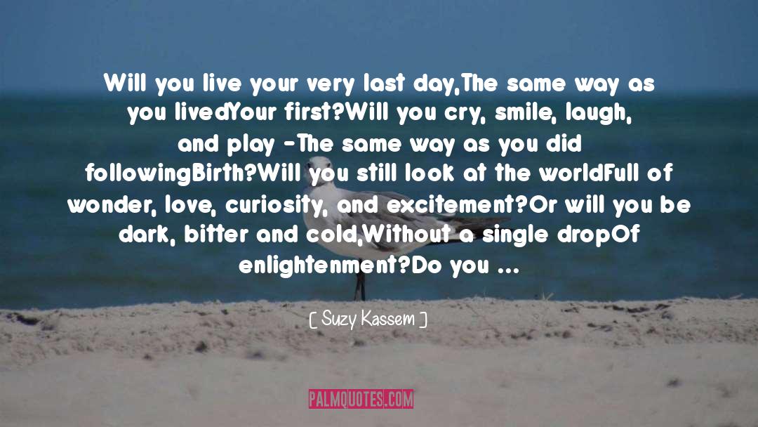 Enlightenment quotes by Suzy Kassem