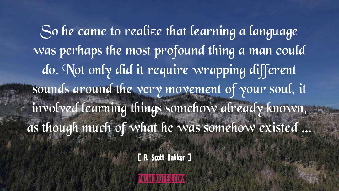 Enlightenment quotes by R. Scott Bakker