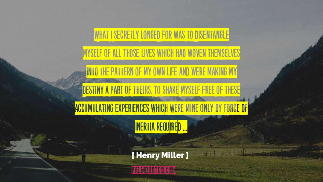 Enmeshed quotes by Henry Miller