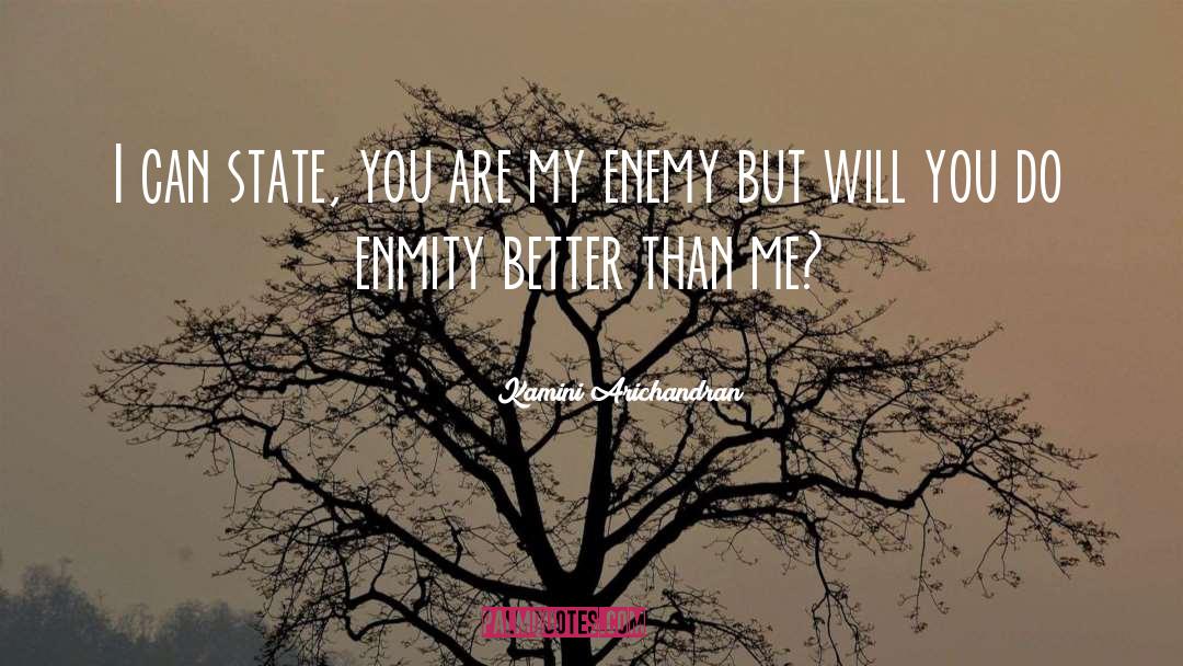 Enmity quotes by Kamini Arichandran