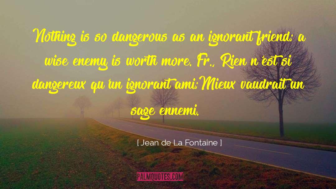 Ennemi quotes by Jean De La Fontaine