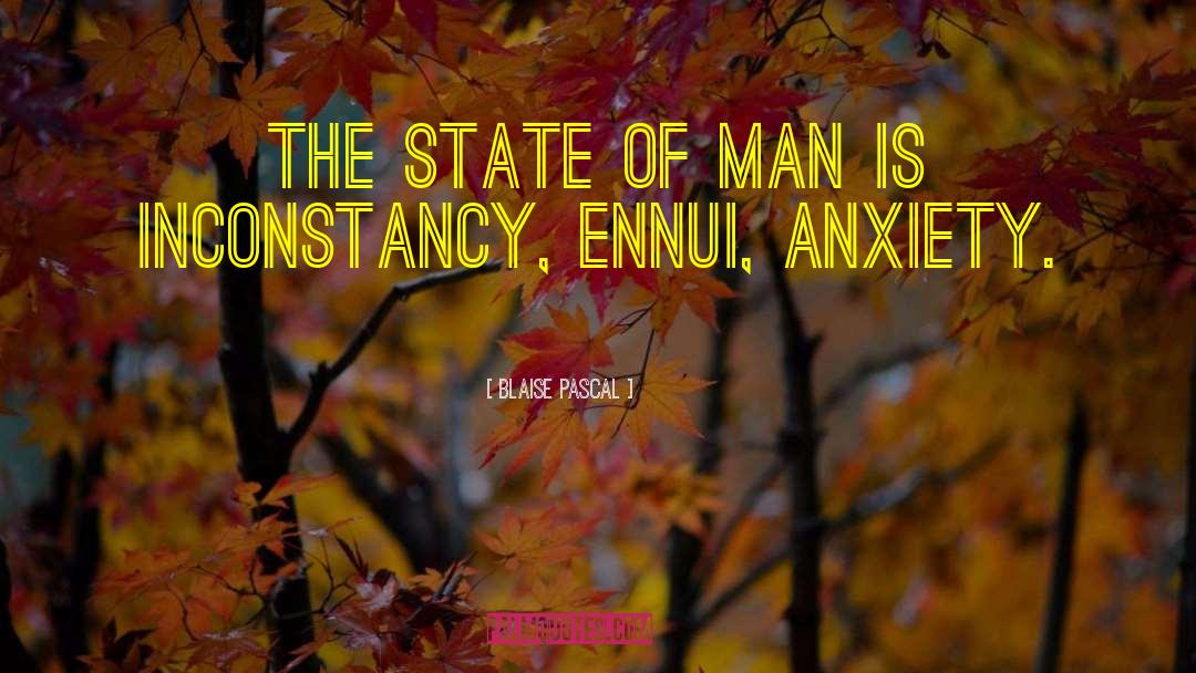 Ennui quotes by Blaise Pascal