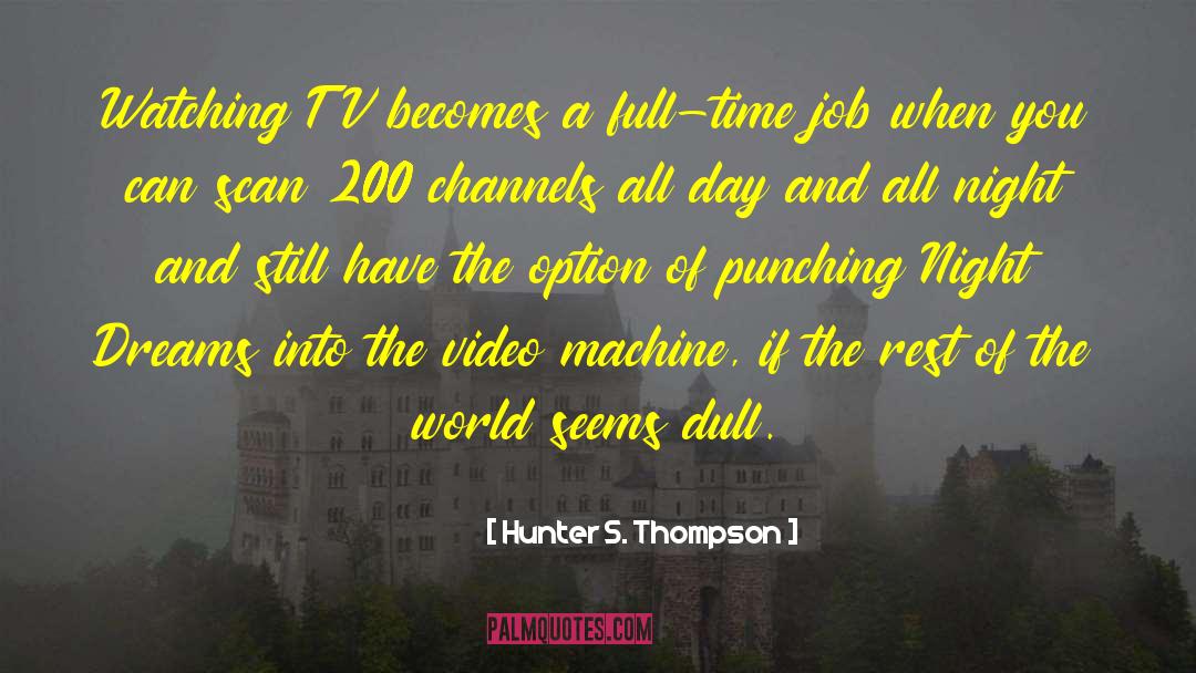 Ennui quotes by Hunter S. Thompson