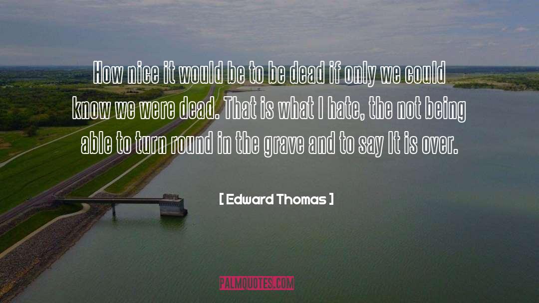Ennui quotes by Edward Thomas