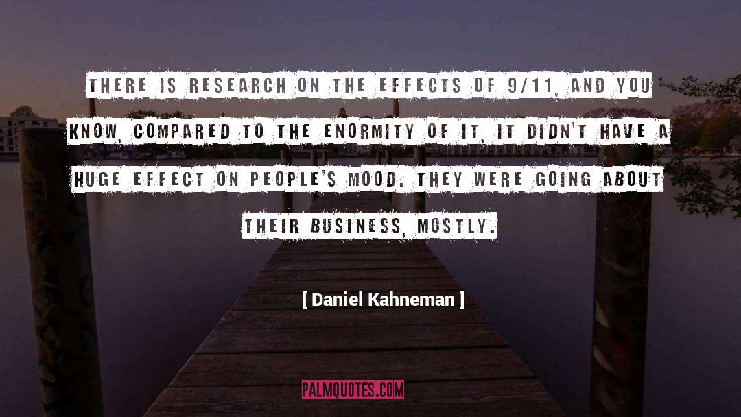 Enormity quotes by Daniel Kahneman