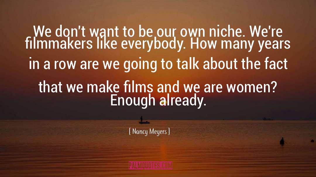 Enough Already quotes by Nancy Meyers