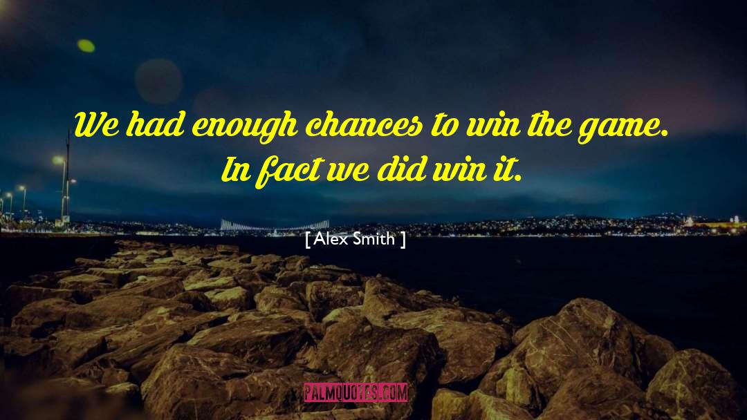 Enough Chances quotes by Alex Smith