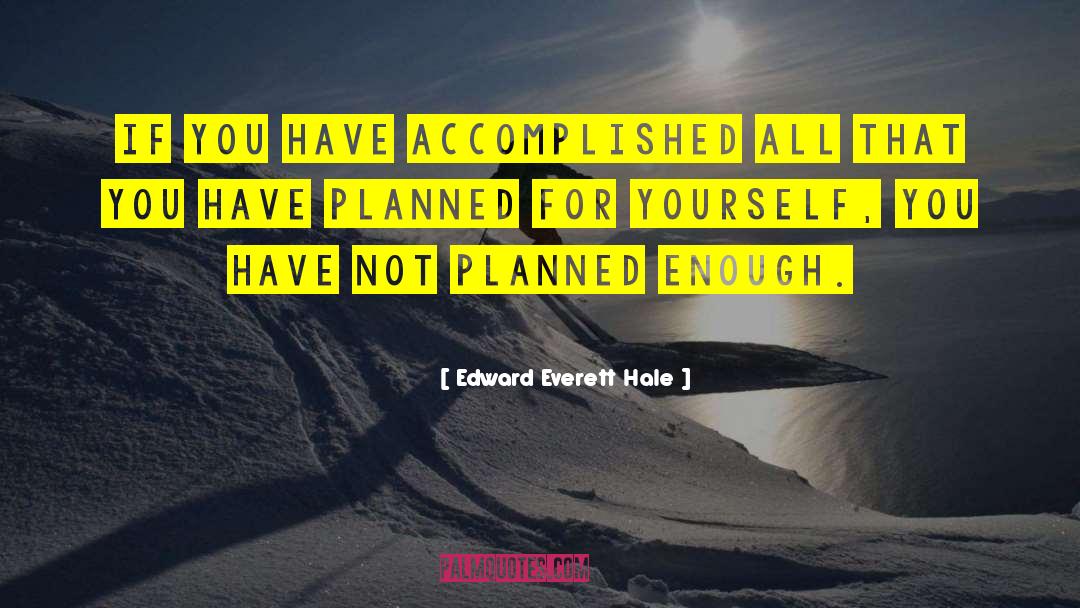 Enough Inspiration quotes by Edward Everett Hale