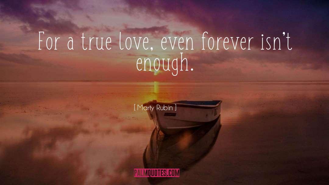 Enough Love quotes by Marty Rubin