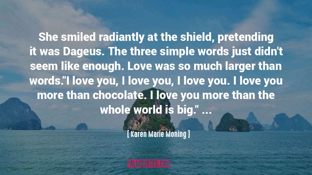 Enough Love quotes by Karen Marie Moning