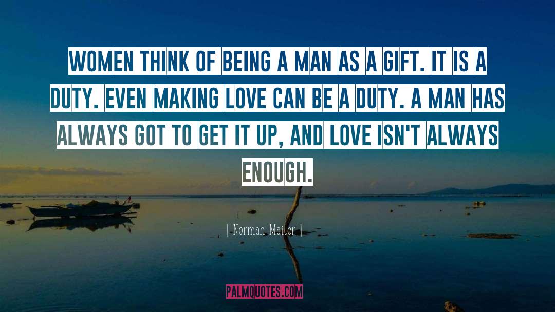 Enough Love quotes by Norman Mailer