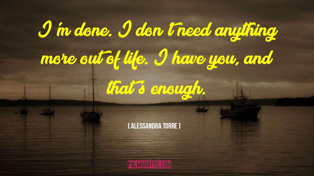 Enough Love quotes by Alessandra Torre